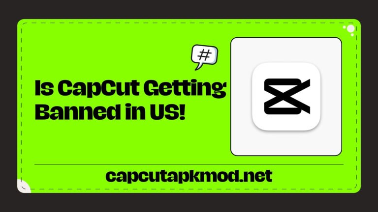 Is CapCut Getting Banned in US!