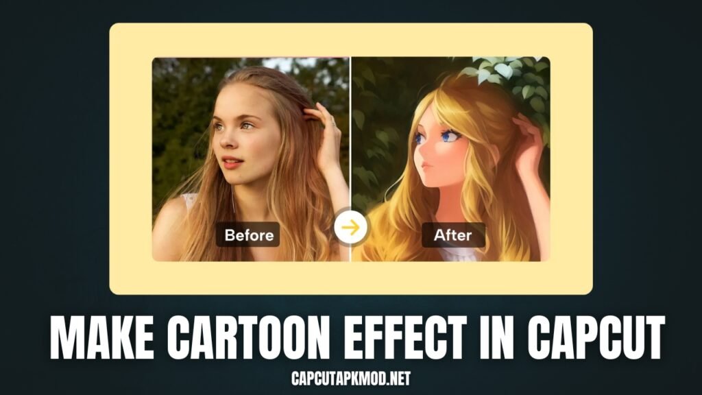 make cartoon effect in capcut
