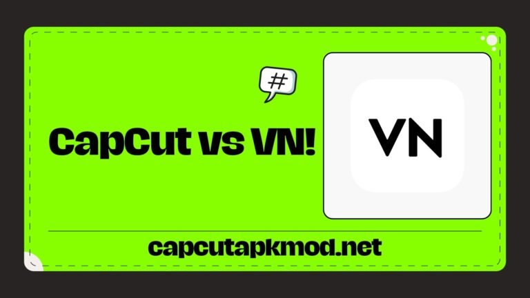 CapCut vs VN Which is the Best Video Editing App
